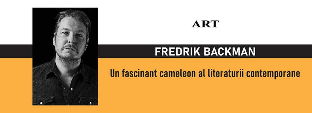 Fredrik Backman: Un fascinant cameleon al literaturii contemporane