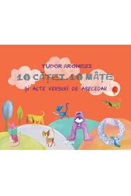 Copertă produs 10 căţei. 10 m&acirc;ţe şi alte versuri de abecedar