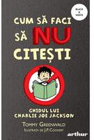 Cum să faci să NU citești: Ghidul lui Charlie Joe Jackson #1 | paperback