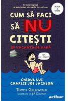 Cum să faci să NU citești &icirc;n vacanța de vară: Ghidul lui Charlie Joe Jackson #3 | paperback
