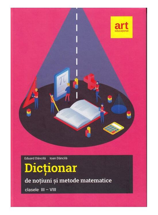 Copertă produs Dicționar de noțiuni și metode matematice clasele III-VIII - gallery big 1