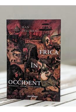 Copertă produs Frica &icirc;n Occident. Secolele XIV &ndash; XVIII. O cetate asediată