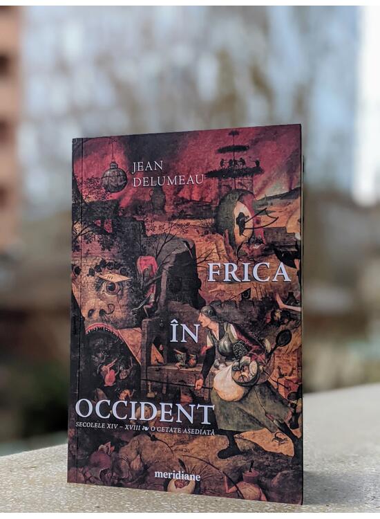 Copertă produs Frica &icirc;n Occident. Secolele XIV &ndash; XVIII. O cetate asediată - gallery big 5