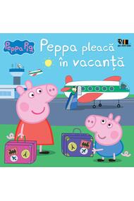 Copertă produs Peppa Pig: Peppa pleacă &icirc;n vacanță