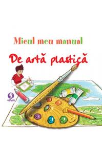 Copertă produs Micul meu manual de artă plastică