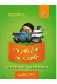 Copertă produs Ce poți face cu o carte? Caiet de lectură și scriere creativă. Clasa a V-a