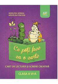 Copertă produs Ce poți face cu o carte? Caiet de lectură și scriere creativă. Clasa a VI-a