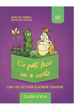 Copertă produs Ce poți face cu o carte? Caiet de lectură și scriere creativă. Clasa a VI-a