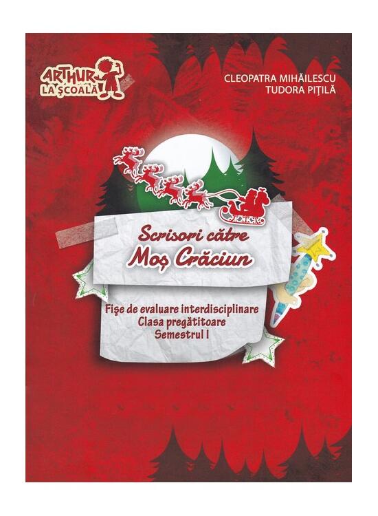 Copertă produs Scrisori către Moș Crăciun. Fișe de evaluare interdisciplinare. Semestrul I. Clasa pregătitoare - gallery big 1