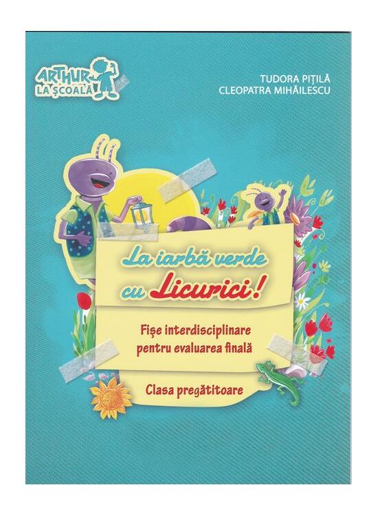 Copertă produs La iarbă verde cu Licurici! Fișe interdiscipilinare pentru evaluarea finală - gallery big 1