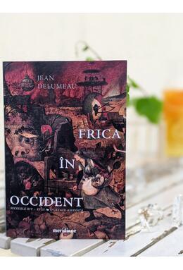 Copertă produs Frica &icirc;n Occident. Secolele XIV &ndash; XVIII. O cetate asediată