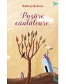 Copertă produs Pasăre c&acirc;ntătoare | paperback - thumb 1
