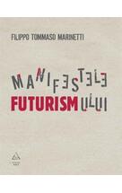 Copertă produs Manifestele futurismului