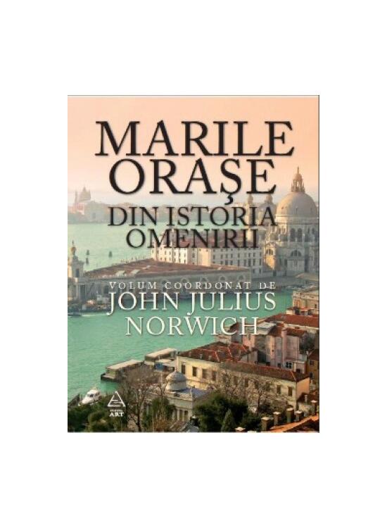 Copertă produs Marile oraşe din istoria omenirii - gallery big 1