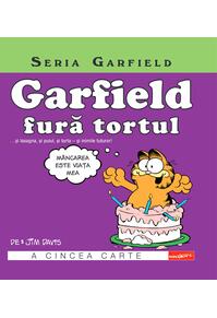 Copertă produs Seria Garfield #5. Garfield fură tortul... și lasagna, și puiul, și tarta - și inimile tuturor!