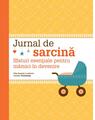 Copertă produs Jurnal de sarcină. Sfaturi esenţiale pentru mămici &icirc;n devenire - thumb 1