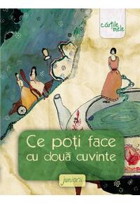 Copertă produs Ce poţi face cu două cuvinte. Juniorii