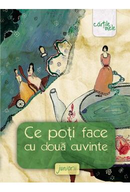Copertă produs Ce poţi face cu două cuvinte. Juniorii