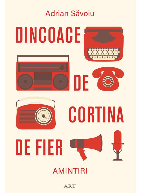 Copertă produs Dincoace de Cortina de Fier. Amintiri - gallery big 1