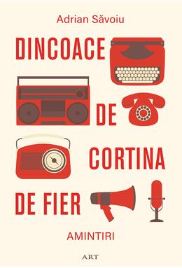 Copertă produs Dincoace de Cortina de Fier. Amintiri