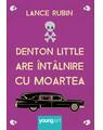 Copertă produs Denton Little are &icirc;nt&acirc;lnire cu Moartea - thumb 1