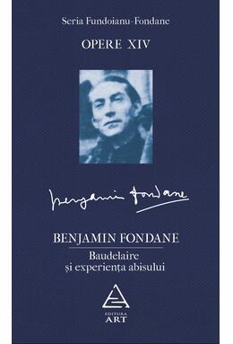Copertă produs Opere XIV. Baudelaire şi experienţa abisului