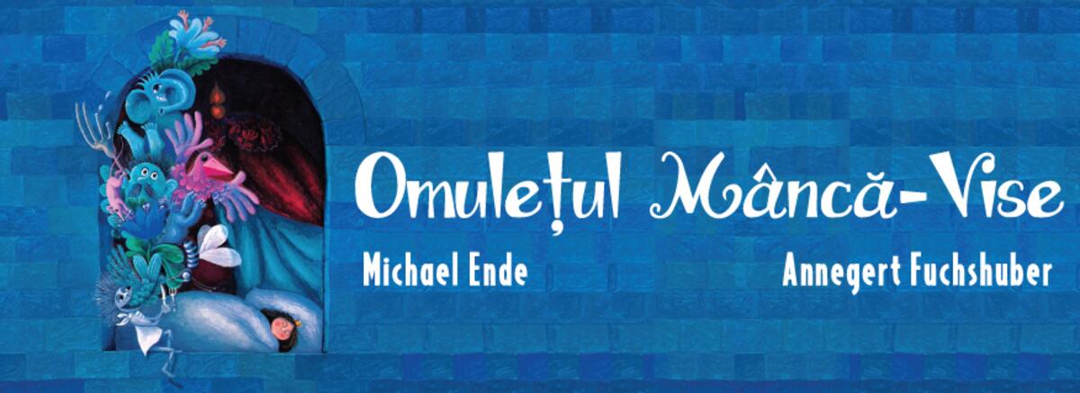 &bdquo;Omulețul M&acirc;ncă-Vise&rdquo; -  o nouă capodoperă a lui Michael Ende. Fragment &icirc;n avanpremieră