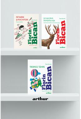 Copertă produs Pachet Florin Bican ( Petarde și pocnitori, Și v-am spus povestea așa, Tropice t&acirc;mpe)