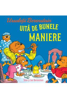 Copertă produs Ursuleții Berenstain uită de bunele maniere
