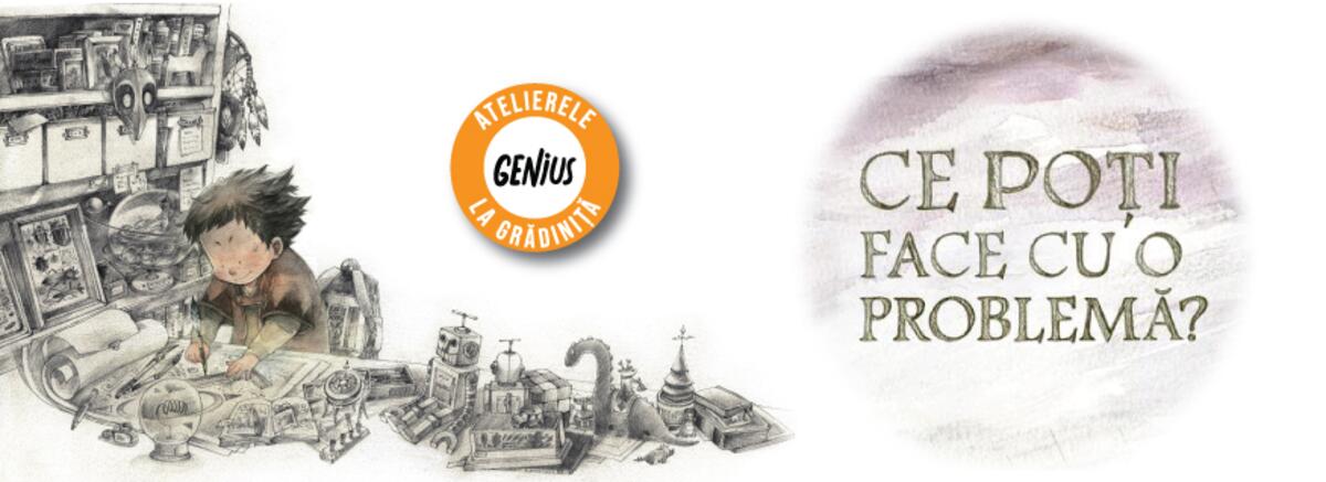 Genius la grădiniță #37 Ce poți face cu o problemă?