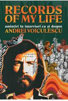 Records of my life. Amintiri &icirc;n interviuri cu și despre Andrei Voiculescu