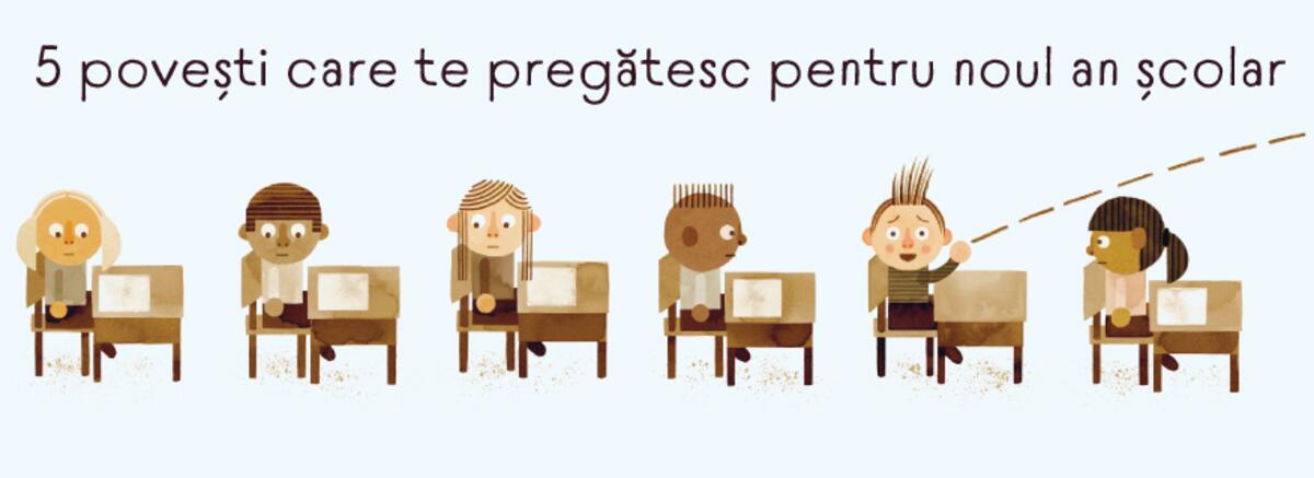 5 povești care te pregătesc pentru noul an școlar