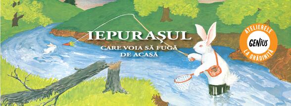 Genius la Grădiniță #65 Iepurașul care voia să fugă de acasă