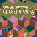 Copertă produs Cum am supraviețuit clasei a VIII-a - gallery small 