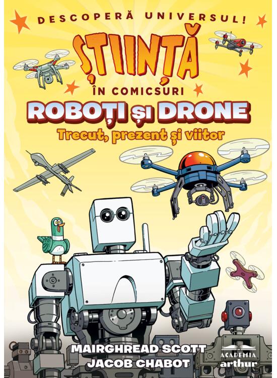 Copertă produs Roboţi şi drone. Trecut, prezent şi viitor (Știință &icirc;n comicsuri) - gallery big 1