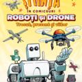 Copertă produs Roboţi şi drone. Trecut, prezent şi viitor (Știință &icirc;n comicsuri) - gallery small 