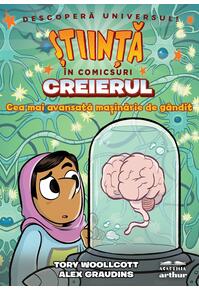 Copertă produs Creierul. Cea mai avansată mașinărie de gândit (Știință în comicsuri)