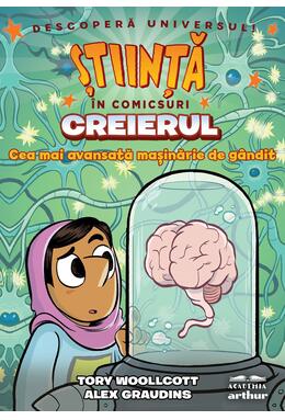 Copertă produs Creierul. Cea mai avansată mașinărie de g&acirc;ndit (Știință &icirc;n comicsuri)