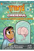 Creierul. Cea mai avansată mașinărie de g&acirc;ndit (Știință &icirc;n comicsuri)