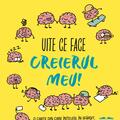 Copertă produs Uite ce face creierul meu! O carte din care &icirc;nțelegi, &icirc;n sf&acirc;rșit, ce se &icirc;nt&acirc;mplă &icirc;n mintea ta - gallery small 