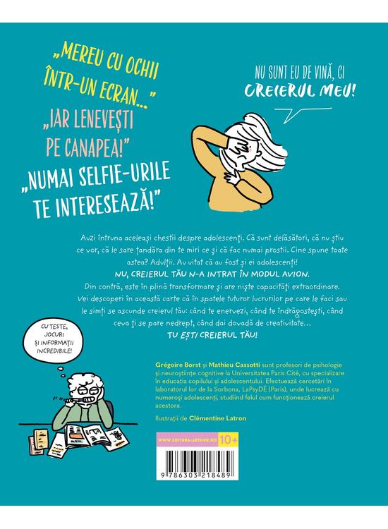 Copertă produs Uite ce face creierul meu! O carte din care &icirc;nțelegi, &icirc;n sf&acirc;rșit, ce se &icirc;nt&acirc;mplă &icirc;n mintea ta - gallery big 2