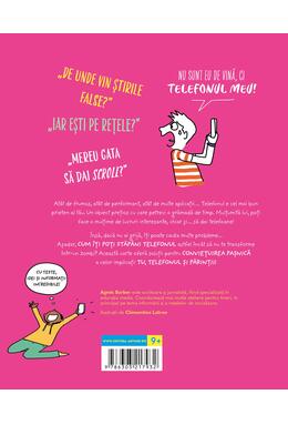 Copertă produs Uite ce face telefonul meu! Cum să te &icirc;nțelegi cu acest prieten... greu de strunit
