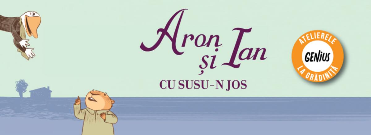 Genius la grădiniță #72 Aron și Ian cu susu-n jos