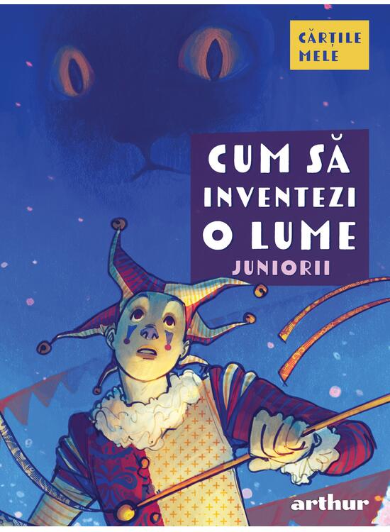 Copertă produs Cum să inventezi o lume. Juniorii - gallery big 1