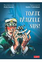 Toate p&acirc;nzele sus! | Bandă desenată