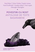Povestiri cu rost. Antologie de texte basarabene
