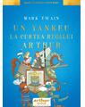 Copertă produs Un yankeu la curtea regelui Arthur. Ilustrat de Anca Smărăndache - thumb 1