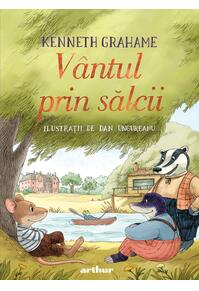Copertă produs V&acirc;ntul prin sălcii. Ilustrat de Dan Ungureanu