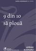 9 din 10 să plouă