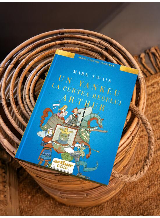 Copertă produs Un yankeu la curtea regelui Arthur. Ilustrat de Anca Smărăndache - gallery big 4